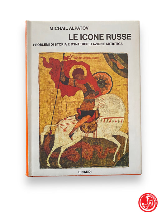 Le icone russe - M. Alpatov, einaudi