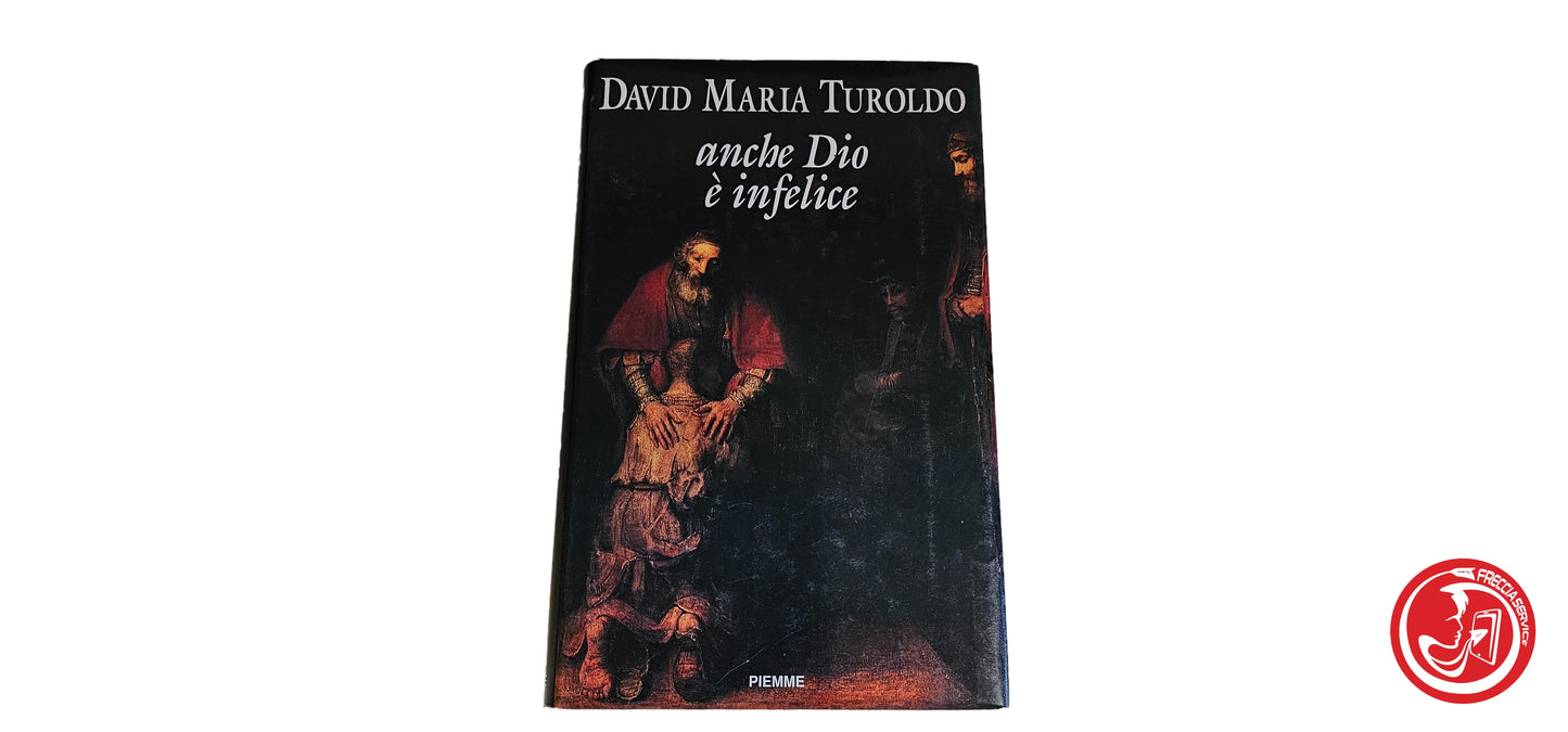 LIBRO Anche dio è infelice - David Maria Turoldo