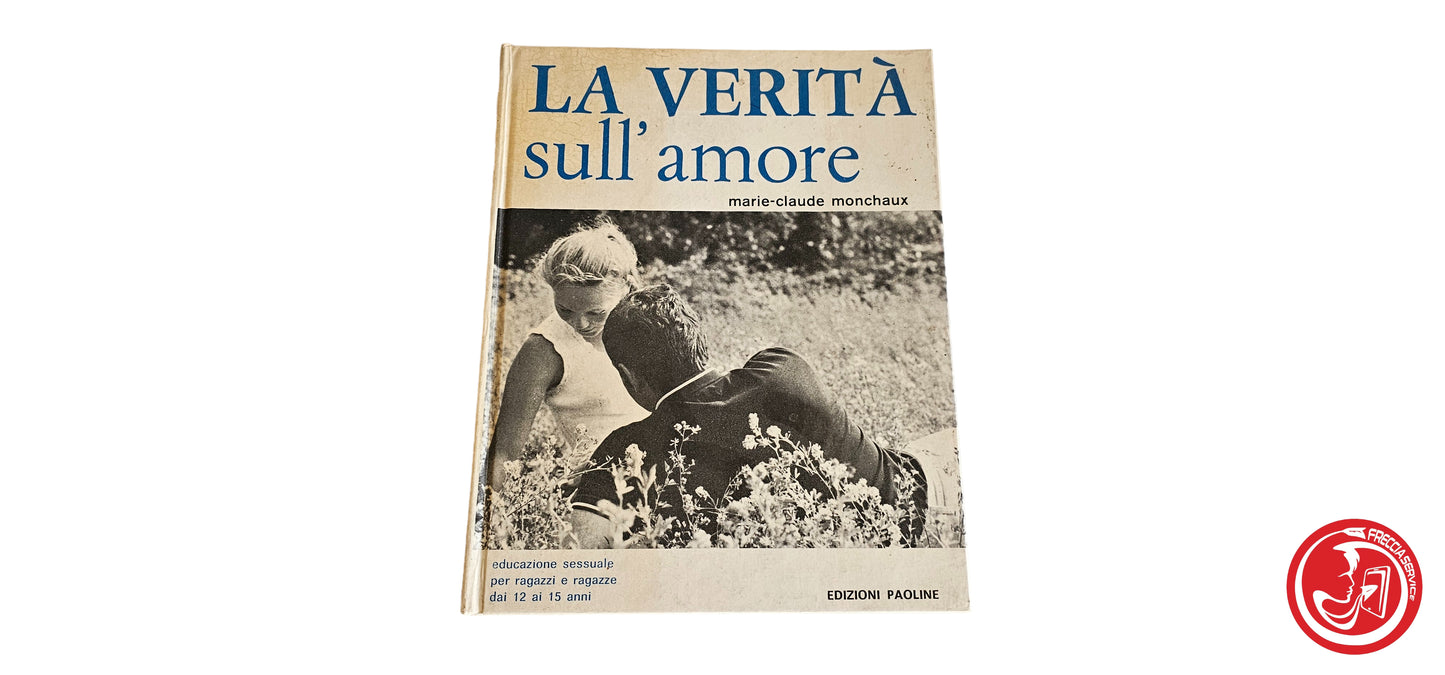 LIBRO La verità sull'amore - Marie-Claude Monchaux