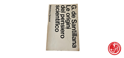 LIBRO Le origini del pensiero scientifico - G. de Santillana - 1966