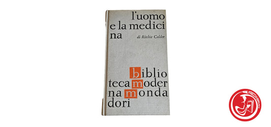 LIBRO L'uomo e la medicina - Ritchie Calder - 1963