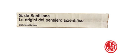 LIBRO Le origini del pensiero scientifico - G. de Santillana - 1966