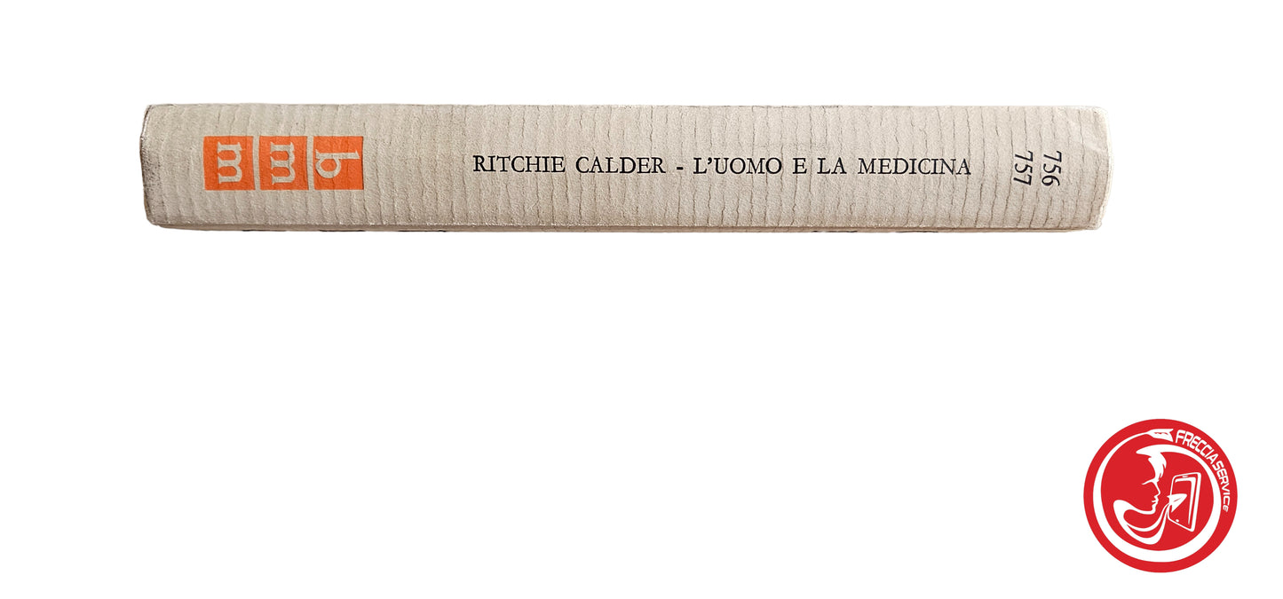 LIBRO L'uomo e la medicina - Ritchie Calder - 1963