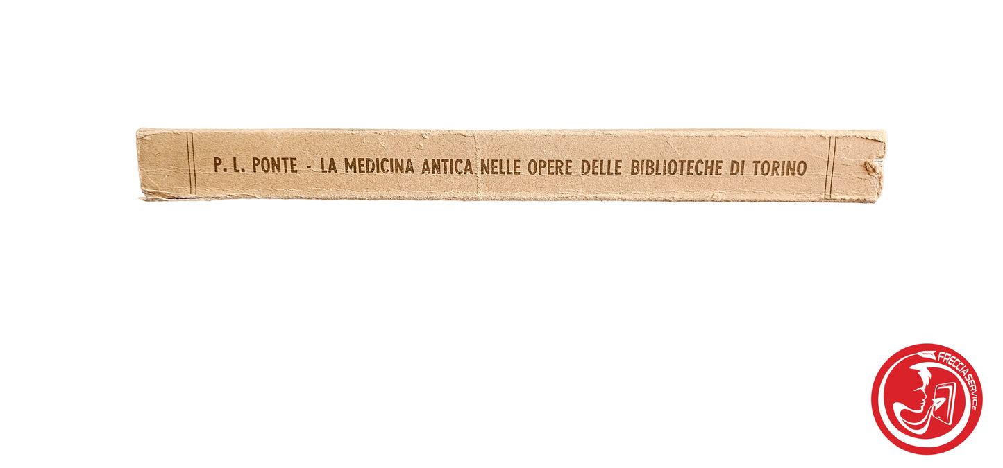 LIBRO La medicina antica nelle opere delle biblioteche di Torino - P. L. Ponte