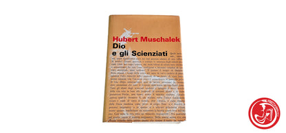 LIBRO Dio e gli scienziati - Hubert Muschalek