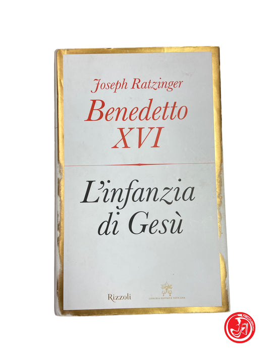 The childhood of Jesus - JR Benedict XVI, Rizzoli 