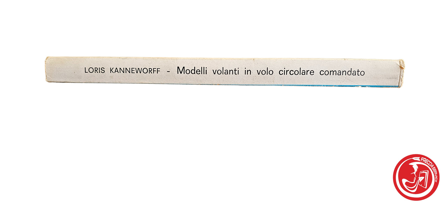 LIBRO Modelli volanti in volo circolare comandato - Loris Kanneworff