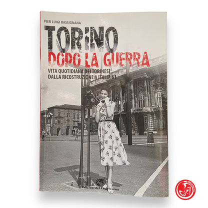 Torino dopo la guerra - P.L. Bassignana