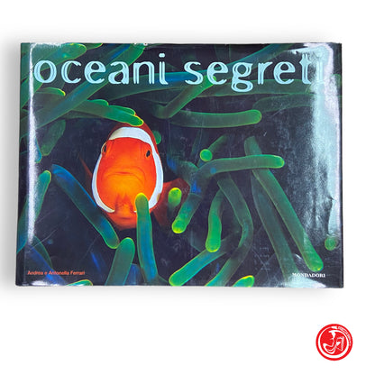 Oceani segreti - A. e A. Ferrari