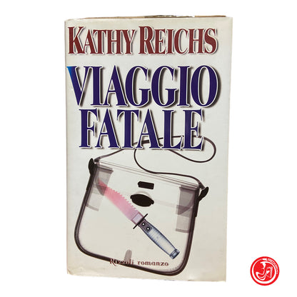 Viaggio fatale - Kathy Reichs