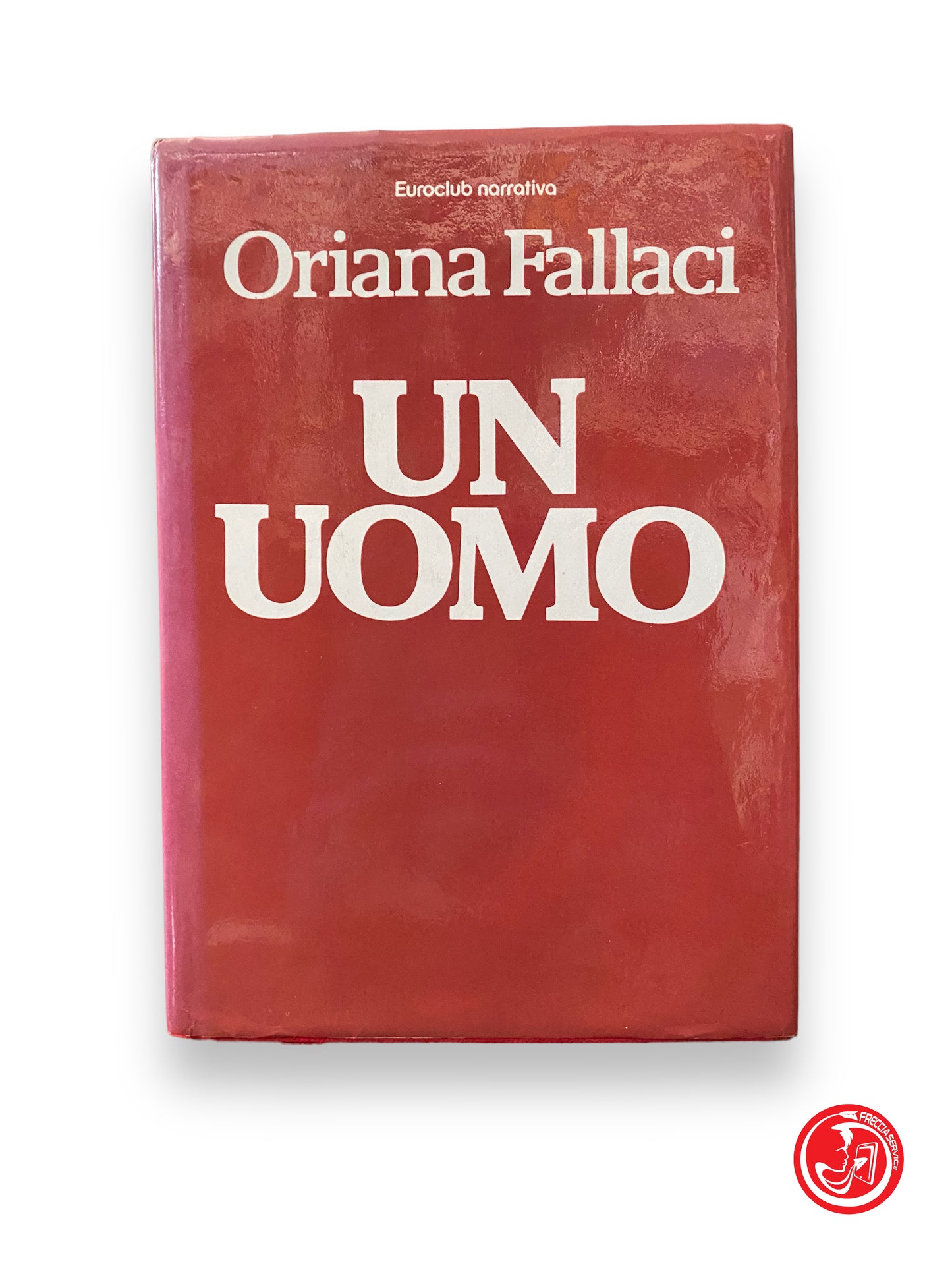 Un uomo - O. Fallaci, euroclub narrativa