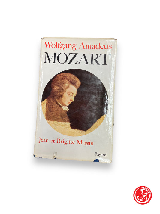 Wolfgang Amadeus Mozart - B. Massin, bibliothèque arthème fayard, 1970 