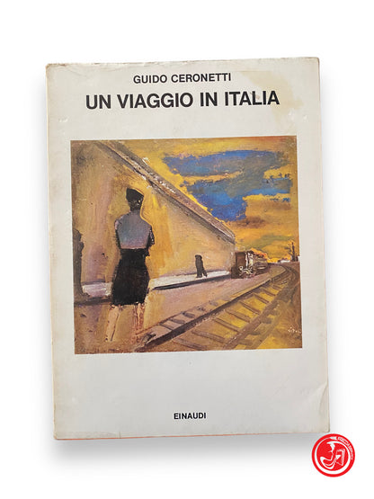 Un viaggio in Italia - G. Ceronetti, einaudi