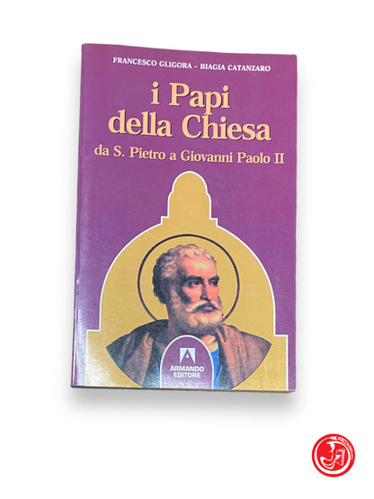 I Papi della Chiesa - F. Gligora - B. Catanzaro