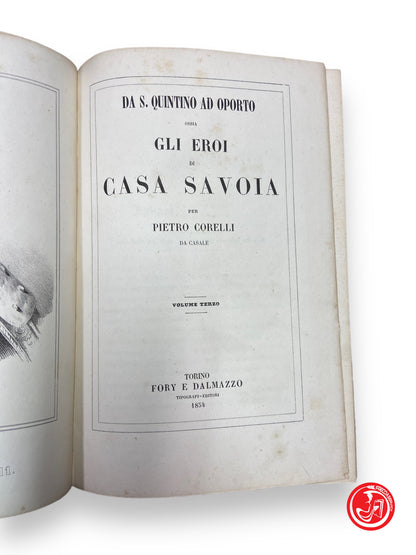 The heroes of the house of Savoy - from S. Quintino to Oporto, 1854 - three volumes 