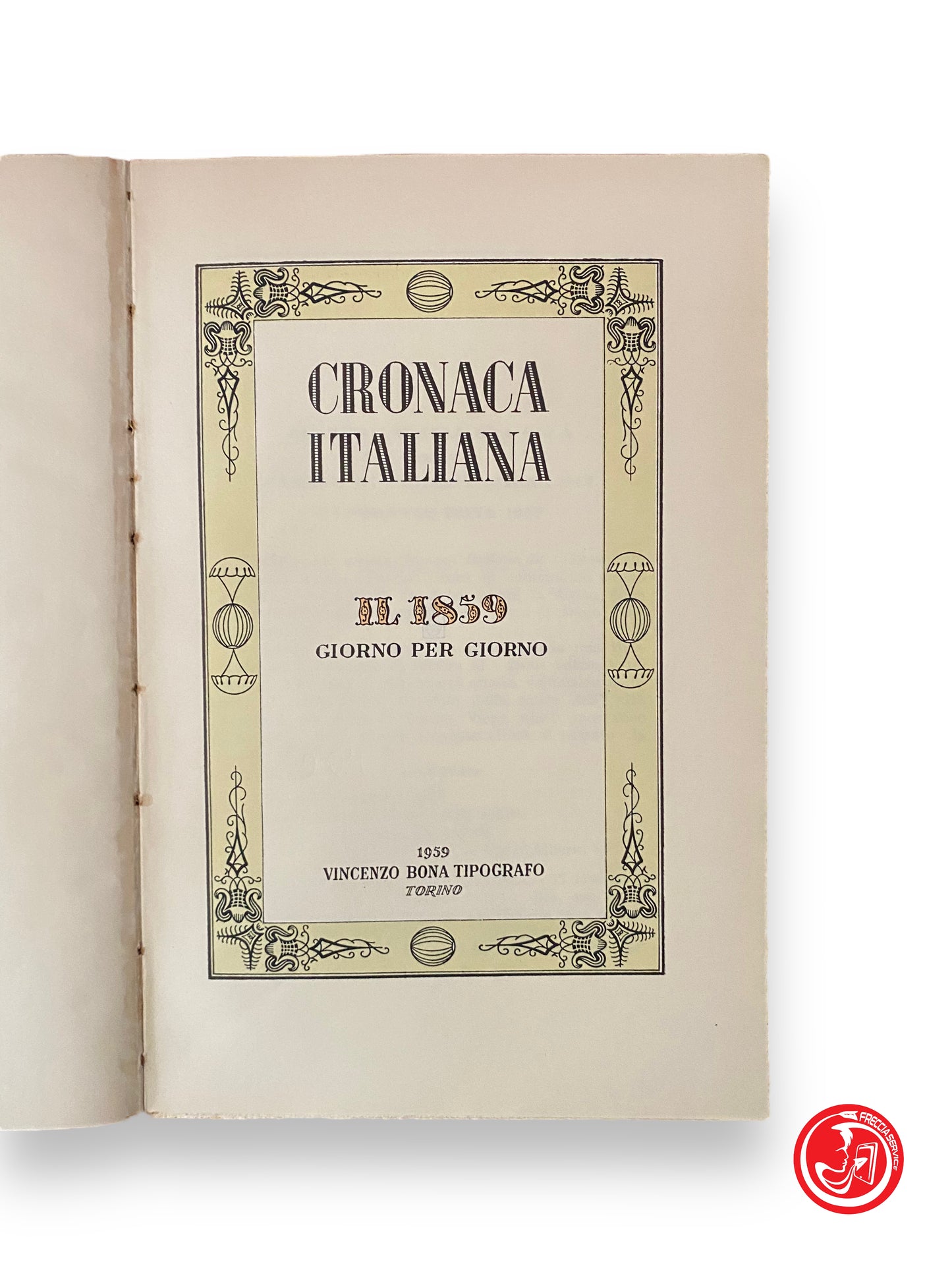 Il 1859 giorno per giorno - cronaca italiana - Vincenzo Bona tipografo 1959