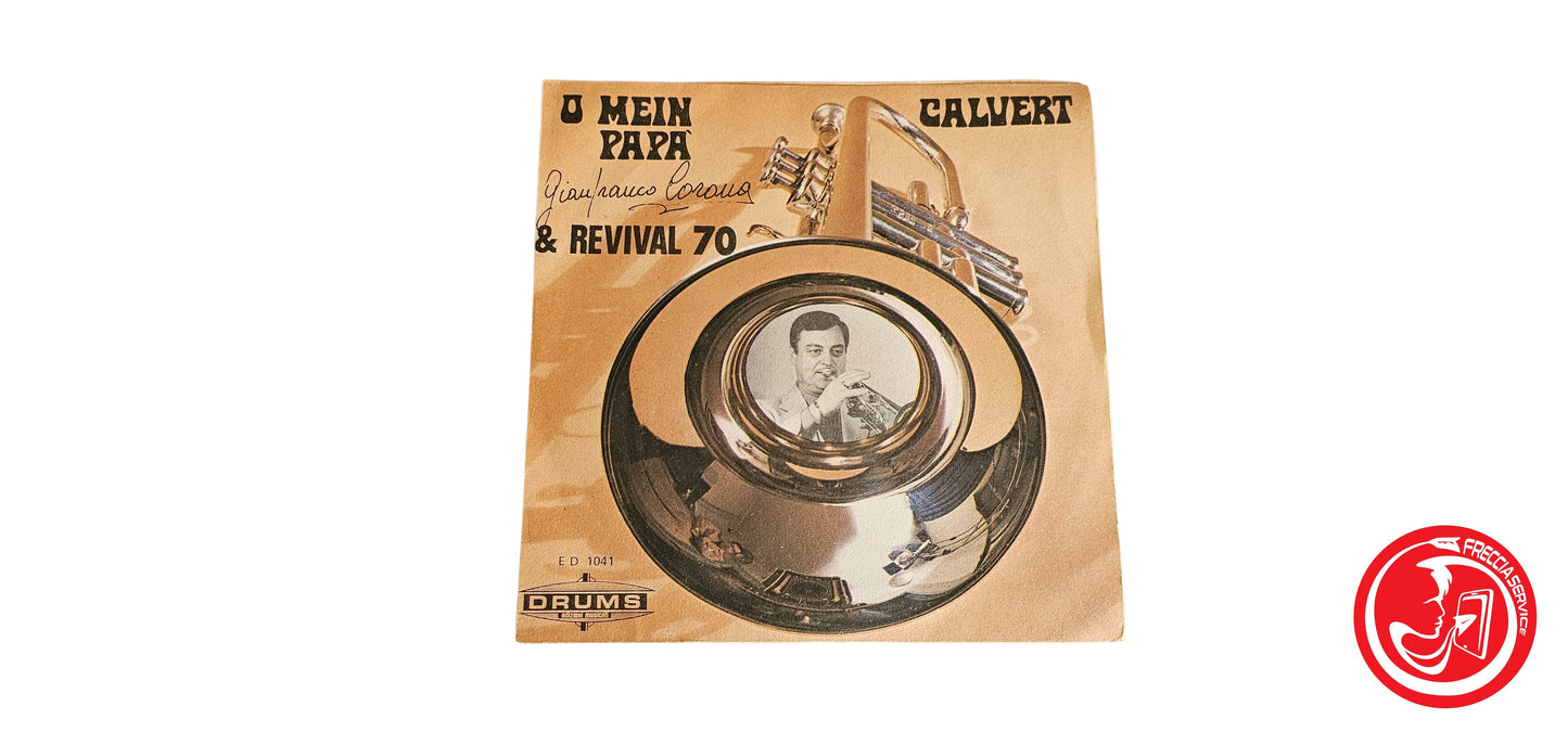 VINILE Gianfranco Corona & Revival 70 – O Mein Papà / Calvert