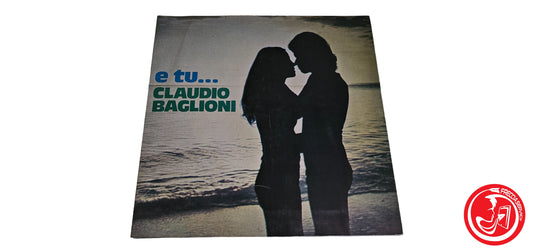 VINILE Claudio Baglioni – E Tu...