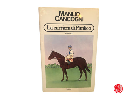 LA CARRIERA DI PIMLICO - MANLIO CANCOGNI - RIZZOLI 1974