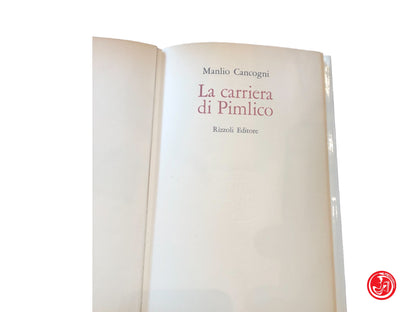 LA CARRIERA DI PIMLICO - MANLIO CANCOGNI - RIZZOLI 1974