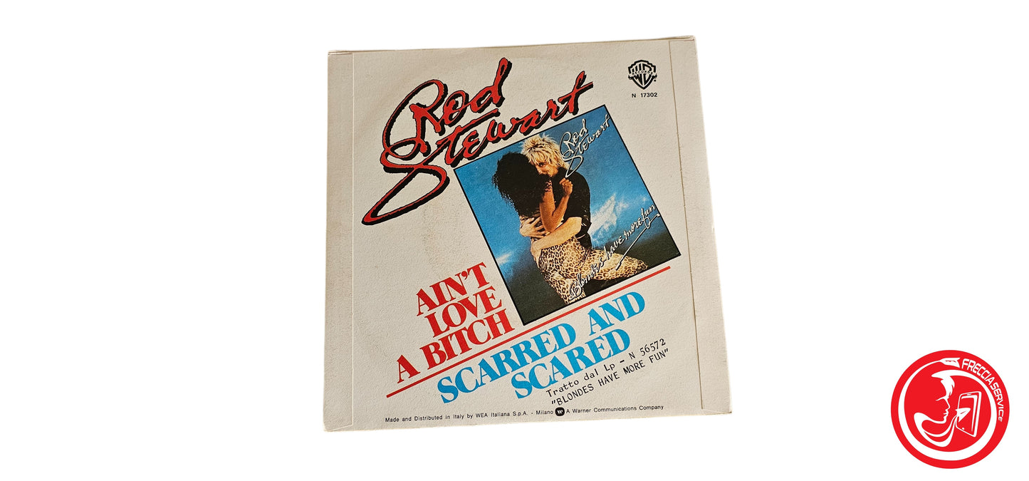 VINILE Rod Stewart – Ain't Love A Bitch / Scarred And Scared