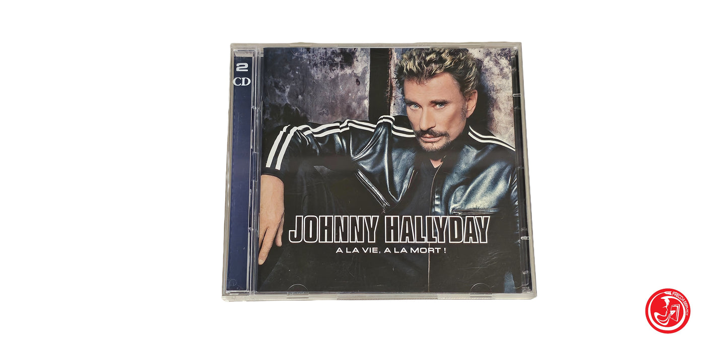 CD Johnny Hallyday – À La Vie, À La Mort !