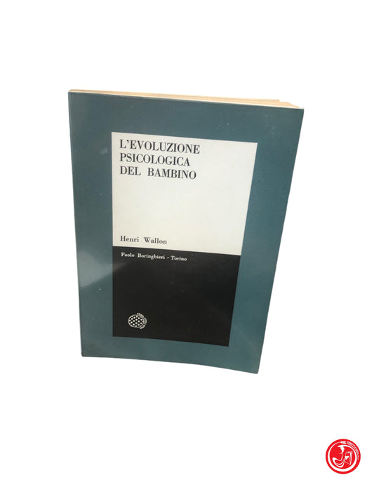 L'EVOLUZIONE PSICOLOGICA DEL BAMBINO - HENRI WALLON