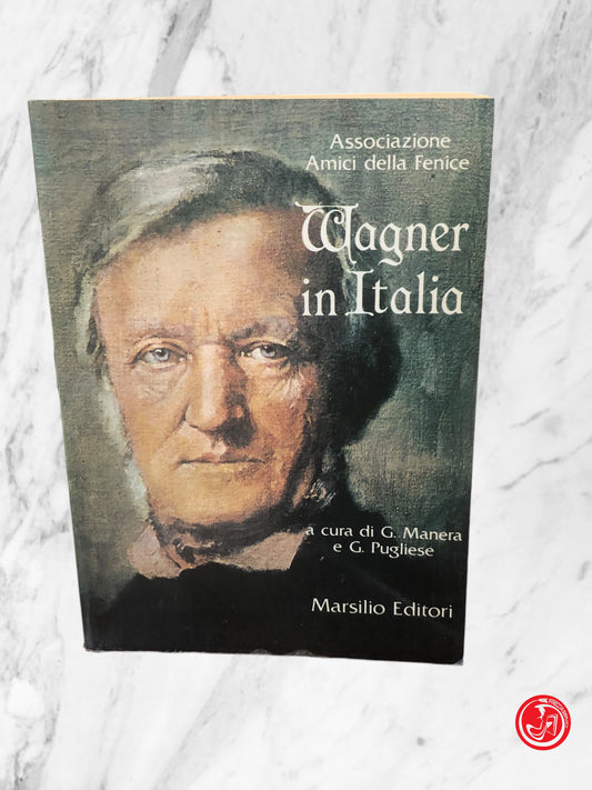 WAGNER IN ITALIA A CURA DI G MANERA E G PUGLIESE