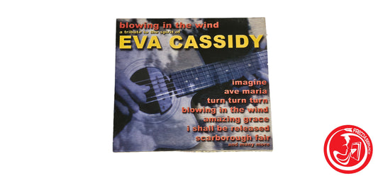 CD Various – Blowing In The Wind - A Tribute To The Spirit Of Eva Cassidy