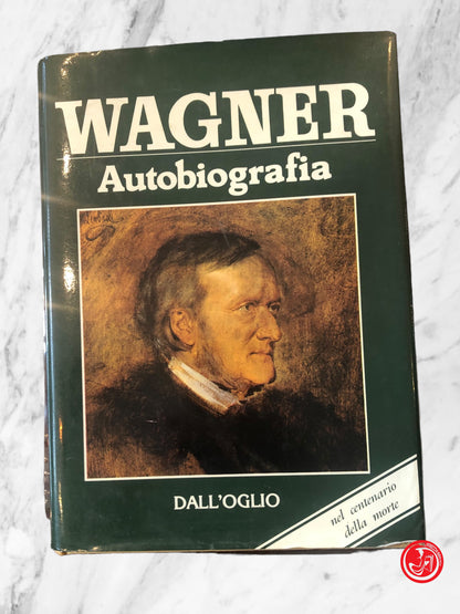 WAGNER AUTOBIOGRAFIA DALL'OGLIO