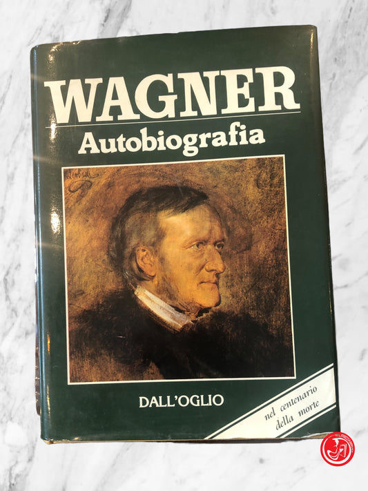 WAGNER AUTOBIOGRAFIA DALL'OGLIO