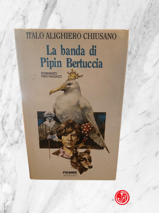 LA BANDA DI PIPIN BERTUCCIA - ITALO ALIGHIERO CHIUSANO