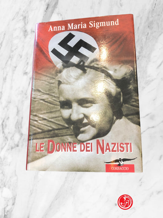 LE DONNE DEI NAZISTI - ANNA MARIA SIGMUND