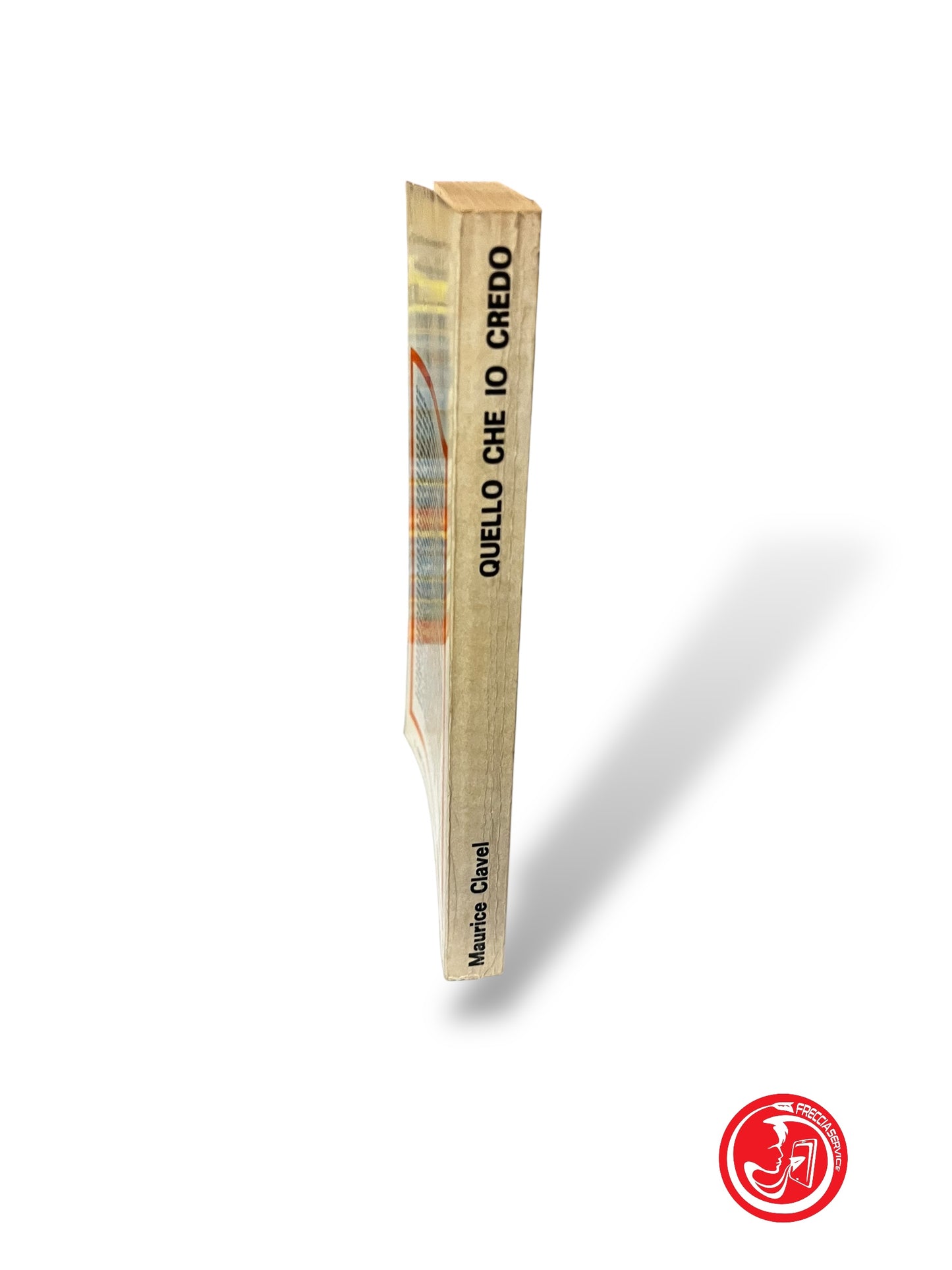 LIBRO QUELLO CHE IO CREDO - MAURICE CLAVEL