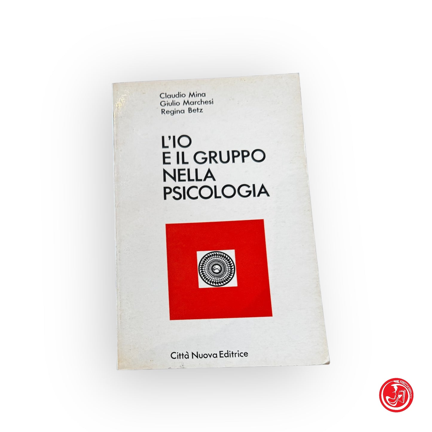 L'Io e il gruppo nella psicologia - C. Mina