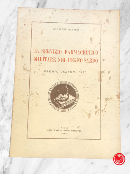 IL SERVIZIO FARMACEUTICO MILITARE NEL REGNO SARDO GIUSEPPE OSTINO