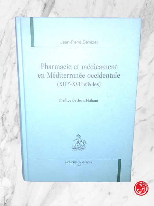 Pharmacie et médicament en Méditerranée occidentale - XIIIe-XVIe siècles