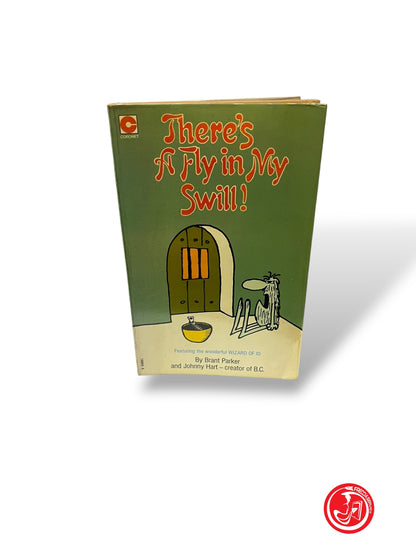 LIBRO THERE'S A FLY IN MY SWILL! - BRANT PARKER AND JOHNNY HART
