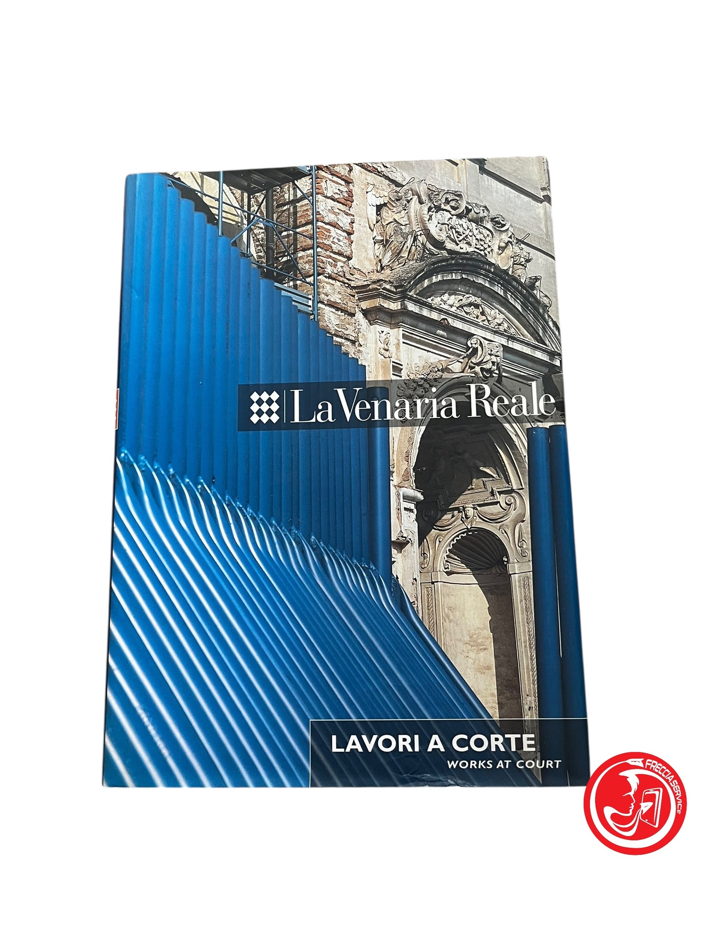 LIBRO LA VENARIA REALE - LAVORI A CORTE