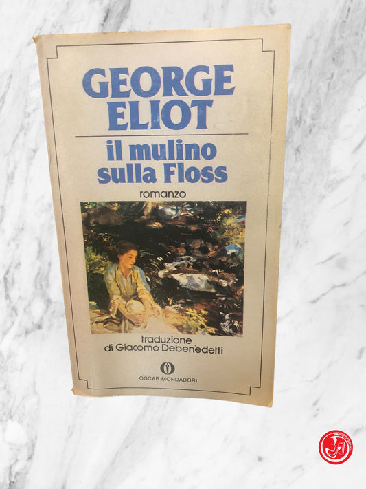 GEORGE ELIOT IL MULINO SULLA FLOSS