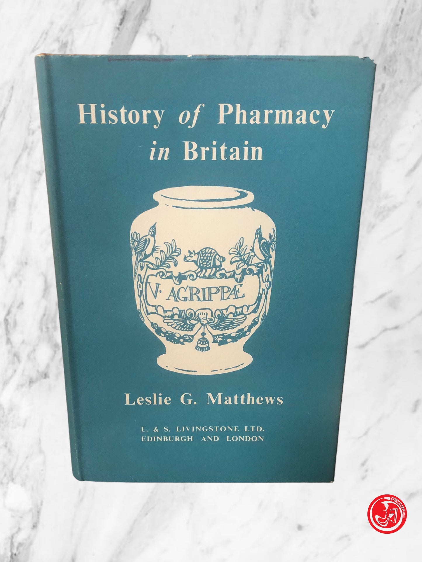 HISTORY OF PHARMACY IN BRITAIN LESLIE G. MATTHEWS 1962