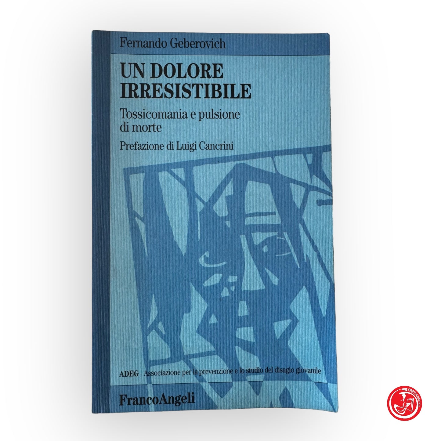 Un dolore irresistibile - F. Geberovich