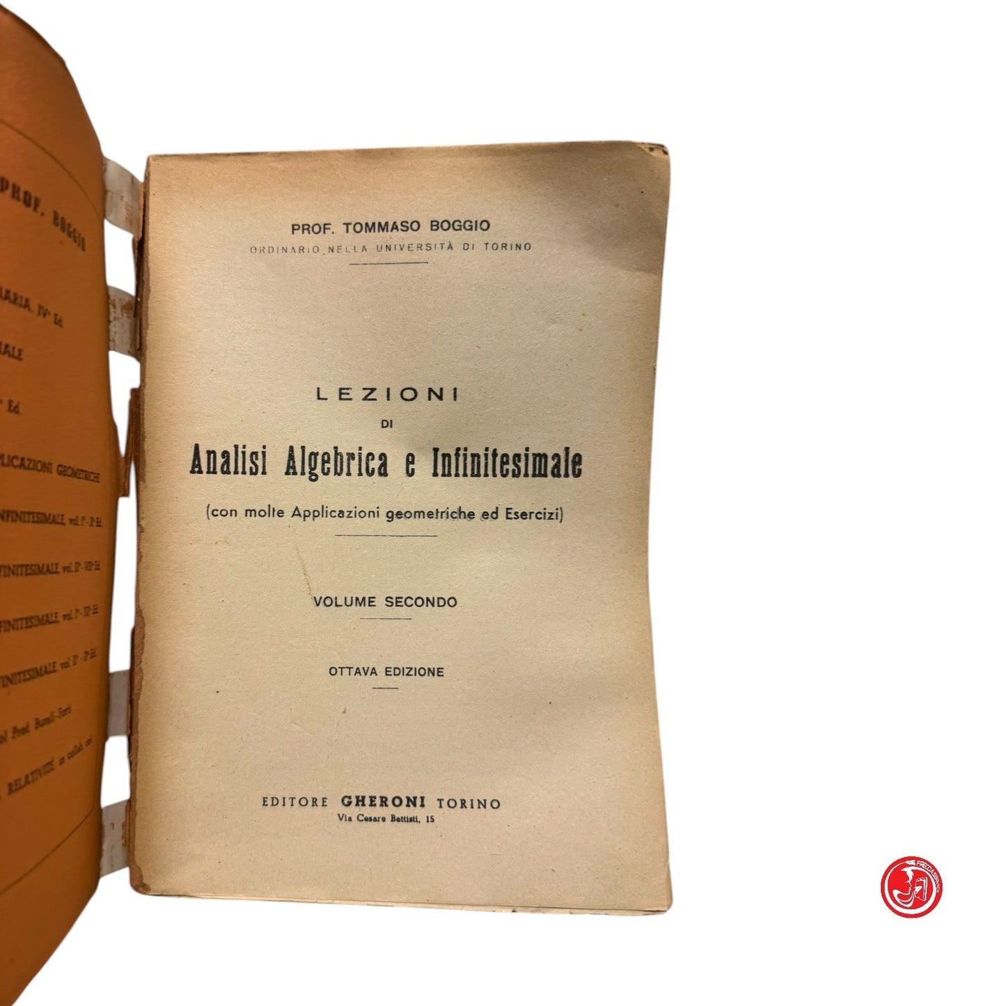 Matematica - T. Boggio - Lezioni di analisi algebrica e infinitesimale Vol. 2