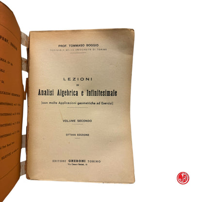 Matematica - T. Boggio - Lezioni di analisi algebrica e infinitesimale Vol. 2