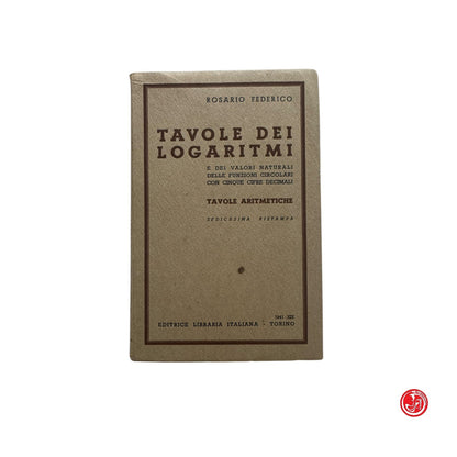 Matematica - R. Federico - Tavole dei logaritmi - Torino 1941