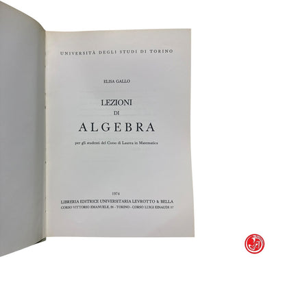 Matematica - E. Gallo - Lezioni di algebra per gli studenti del Corso di Laurea