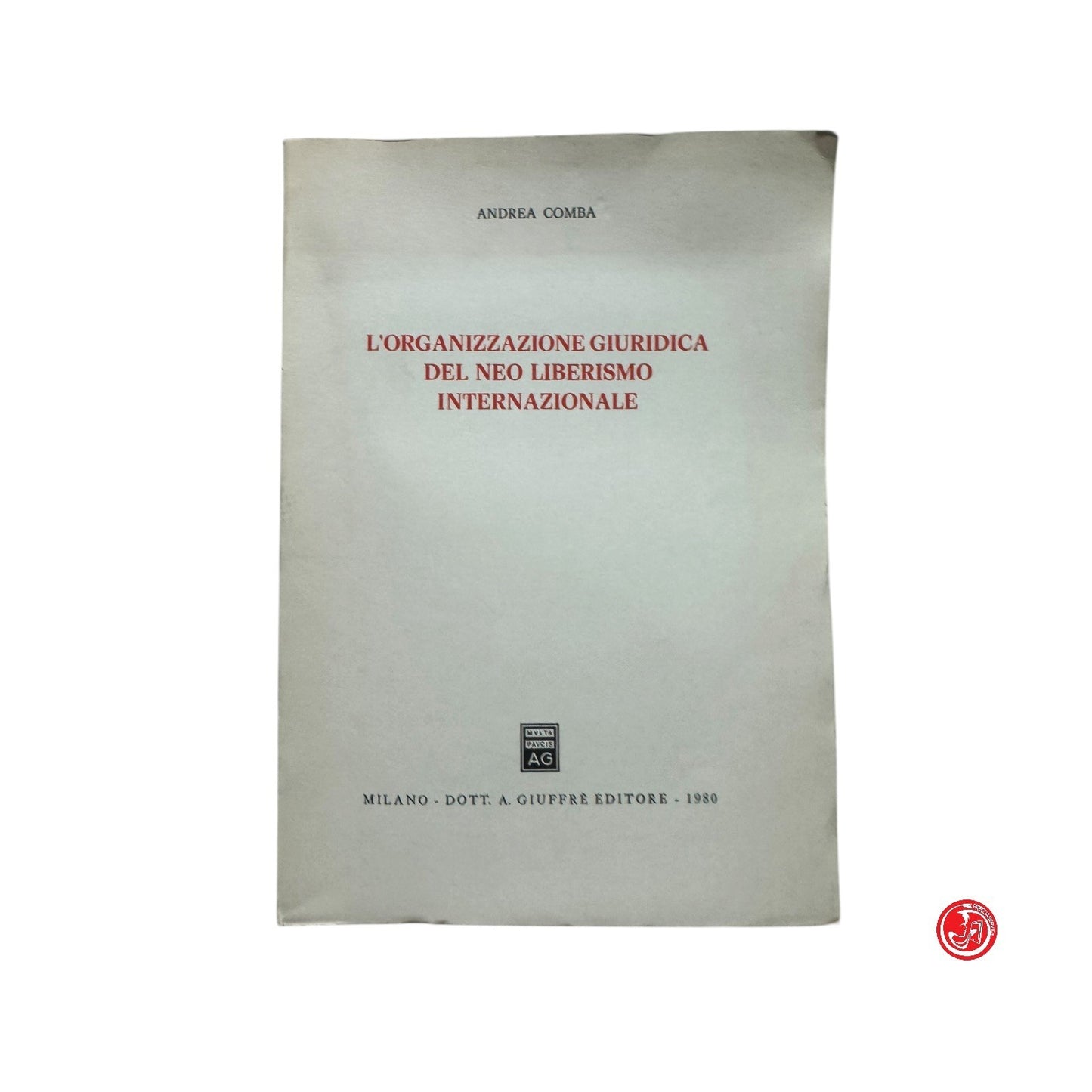 A. Comba - L'organizzazione giuridica del neo Liberismo internazionale