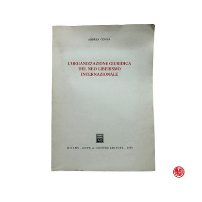A. Comba - L'organizzazione giuridica del neo Liberismo internazionale