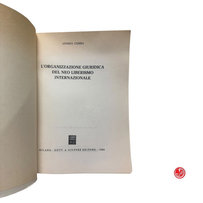 A. Comba - L'organizzazione giuridica del neo Liberismo internazionale
