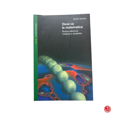 Matematica - K. Devlin - Dove va la matematica
